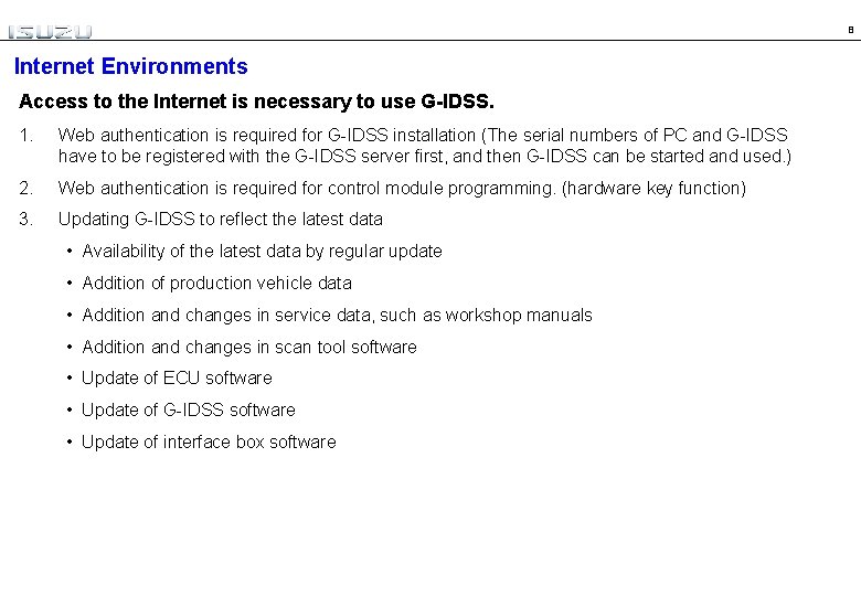 8 Internet Environments Access to the Internet is necessary to use G-IDSS. 1. Web