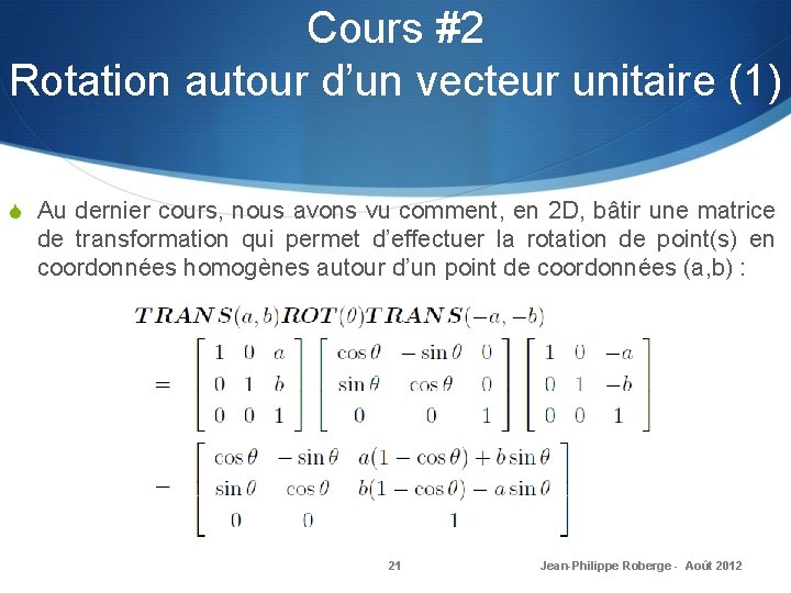 Cours #2 Rotation autour d’un vecteur unitaire (1) S Au dernier cours, nous avons