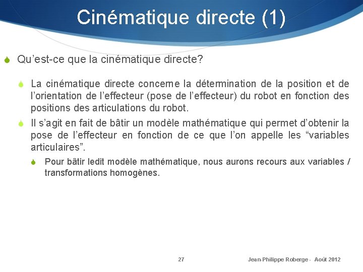 Cinématique directe (1) S Qu’est-ce que la cinématique directe? S La cinématique directe concerne