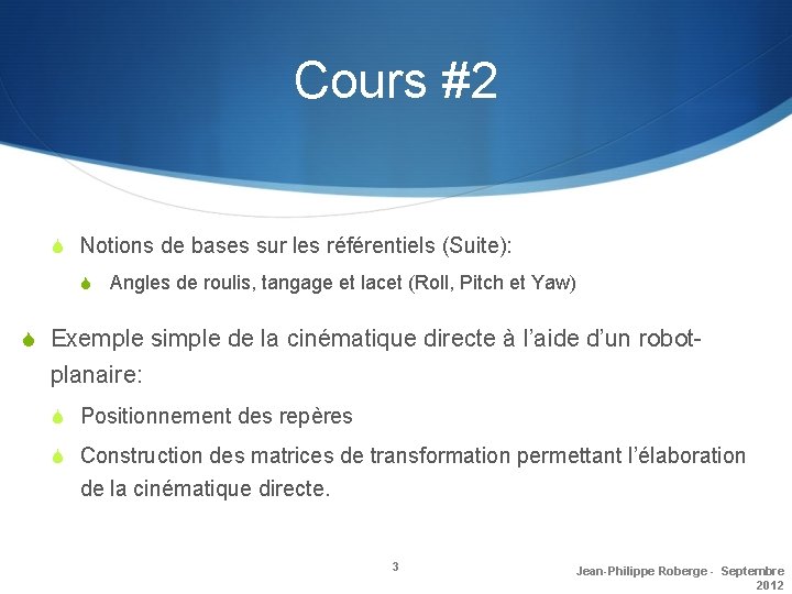 Cours #2 S Notions de bases sur les référentiels (Suite): S Angles de roulis,