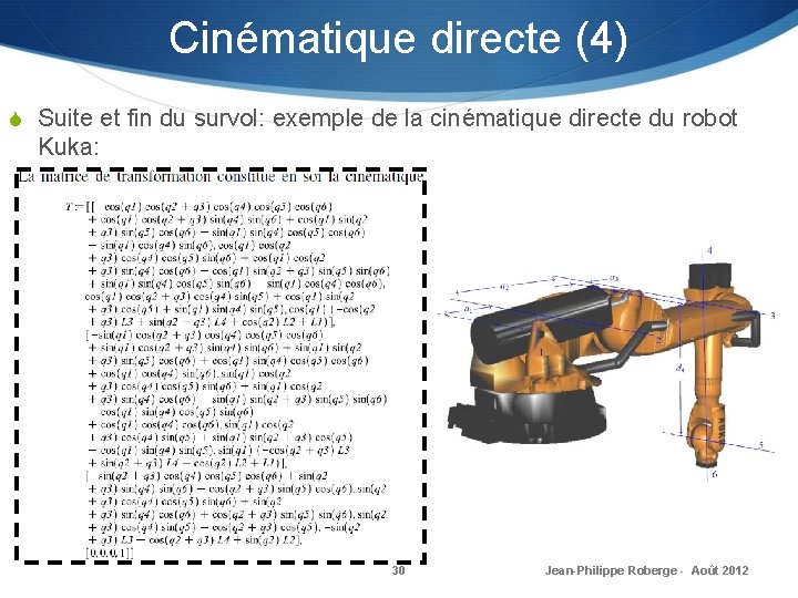 Cinématique directe (4) S Suite et fin du survol: exemple de la cinématique directe Cinématique directe (4) S Suite et fin du survol: exemple de la cinématique directe