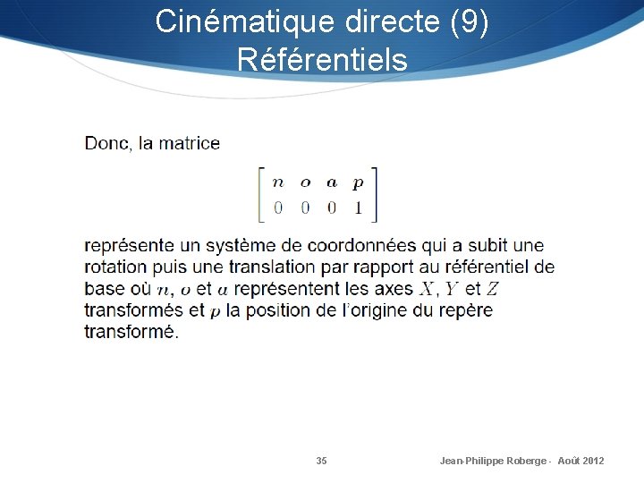 Cinématique directe (9) Référentiels 35 Jean-Philippe Roberge - Août 2012 