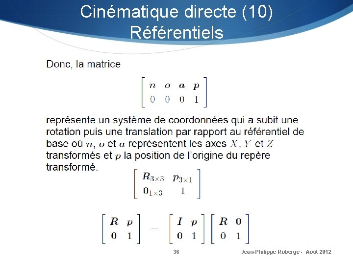 Cinématique directe (10) Référentiels 36 Jean-Philippe Roberge - Août 2012 