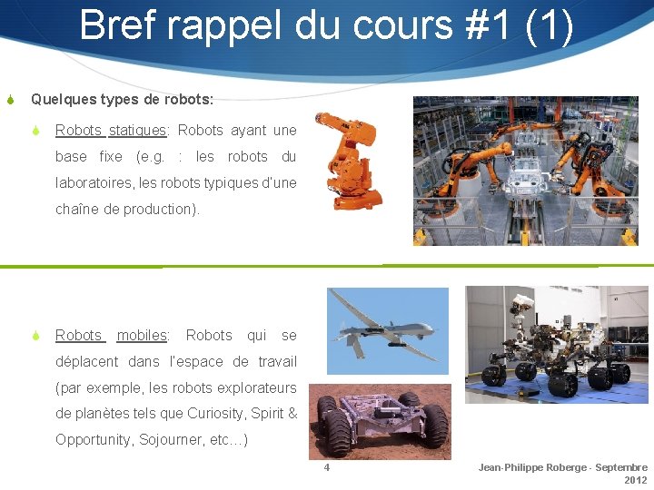 Bref rappel du cours #1 (1) S Quelques types de robots: S Robots statiques:
