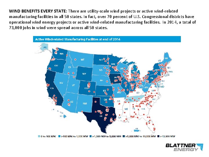 WIND BENEFITS EVERY STATE: There are utility-scale wind projects or active wind-related manufacturing facilities