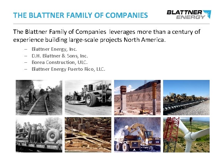 THE BLATTNER FAMILY OF COMPANIES The Blattner Family of Companies leverages more than a