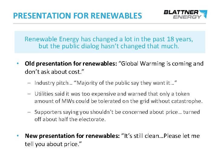 PRESENTATION FOR RENEWABLES Renewable Energy has changed a lot in the past 18 years,