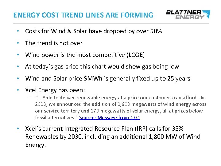 ENERGY COST TREND LINES ARE FORMING • Costs for Wind & Solar have dropped