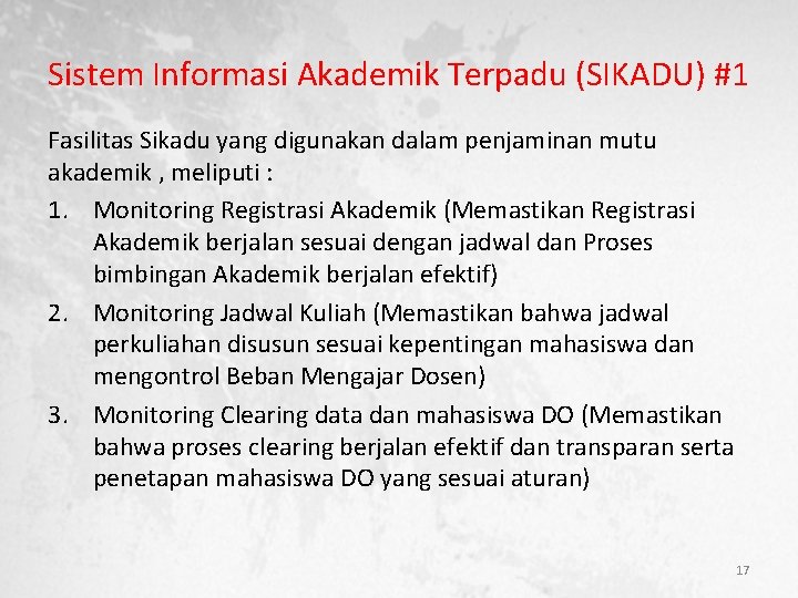 Sistem Informasi Akademik Terpadu (SIKADU) #1 Fasilitas Sikadu yang digunakan dalam penjaminan mutu akademik