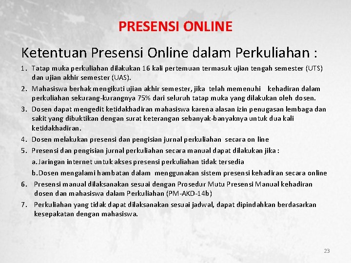 PRESENSI ONLINE Ketentuan Presensi Online dalam Perkuliahan : 1. Tatap muka perkuliahan dilakukan 16