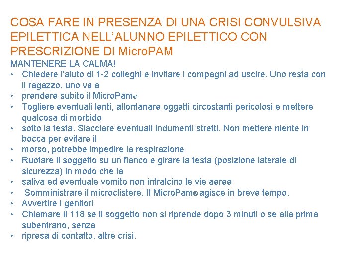 COSA FARE IN PRESENZA DI UNA CRISI CONVULSIVA EPILETTICA NELL’ALUNNO EPILETTICO CON PRESCRIZIONE DI