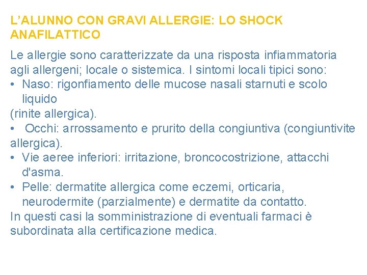 L’ALUNNO CON GRAVI ALLERGIE: LO SHOCK ANAFILATTICO Le allergie sono caratterizzate da una risposta