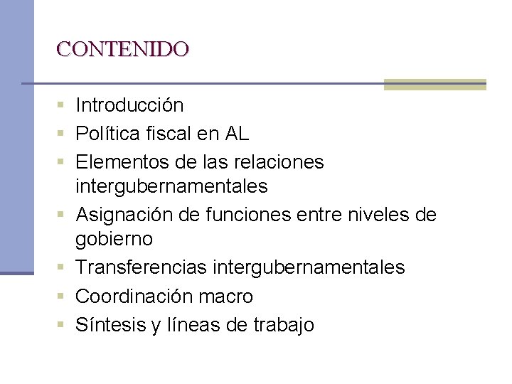 CONTENIDO § Introducción § Política fiscal en AL § Elementos de las relaciones §