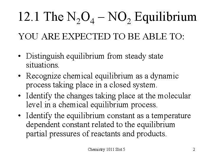 12. 1 The N 2 O 4 - NO 2 Equilibrium YOU ARE EXPECTED