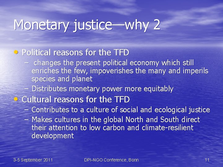 Monetary justice—why 2 • Political reasons for the TFD – changes the present political