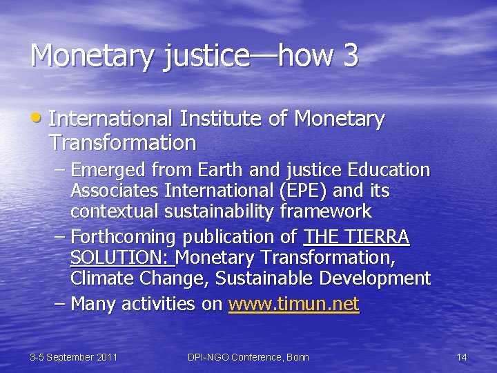 Monetary justice—how 3 • International Institute of Monetary Transformation – Emerged from Earth and