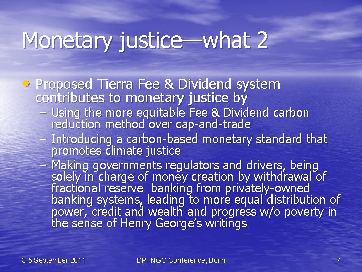 Monetary justice—what 2 • Proposed Tierra Fee & Dividend system contributes to monetary justice