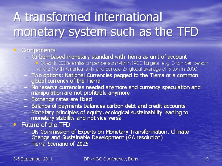 A transformed international monetary system such as the TFD • Components – Carbon-based monetary