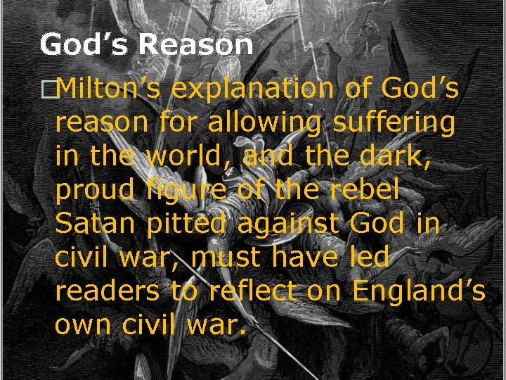 God’s Reason �Milton’s explanation of God’s reason for allowing suffering in the world, and