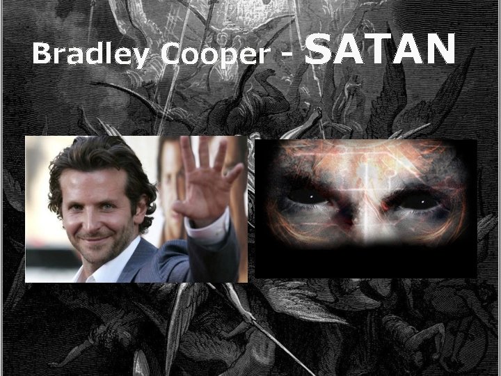 Bradley Cooper - SATAN 