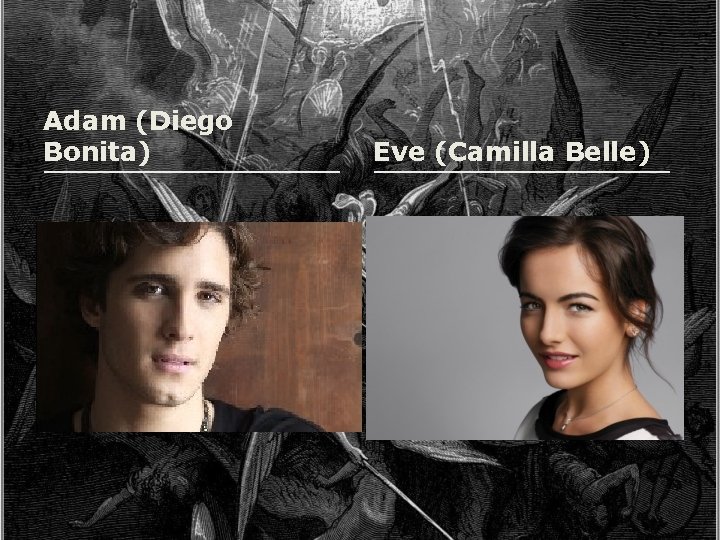 Adam (Diego Bonita) Eve (Camilla Belle) 