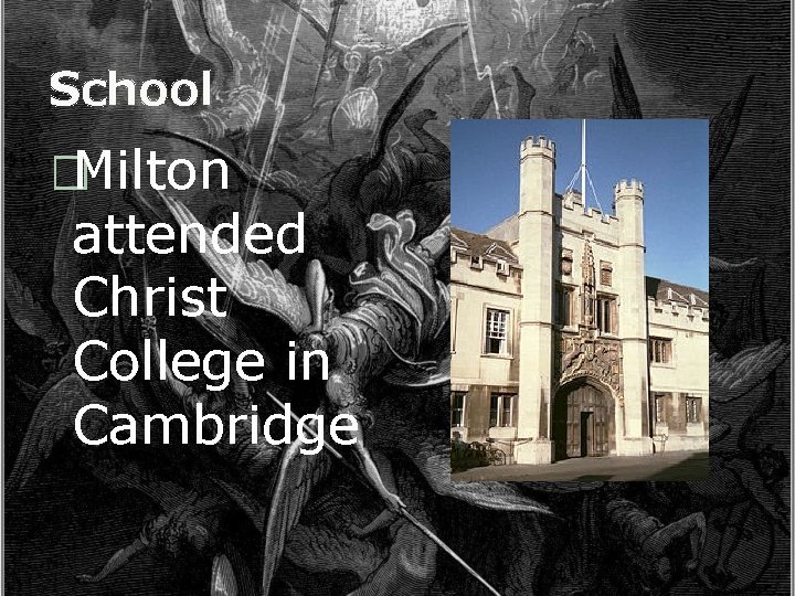 School �Milton attended Christ College in Cambridge 