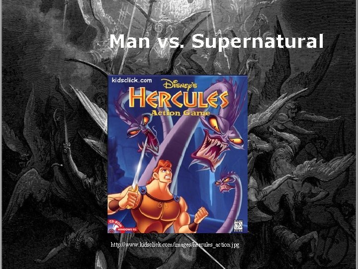 Man vs. Supernatural http: //www. kidsclick. com/images/hercules_action. jpg 