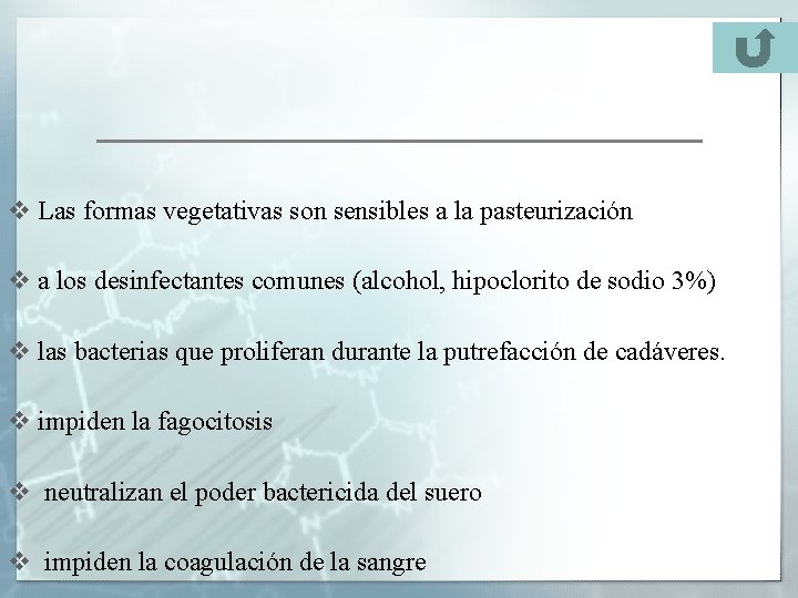 v Las formas vegetativas son sensibles a la pasteurización v a los desinfectantes comunes