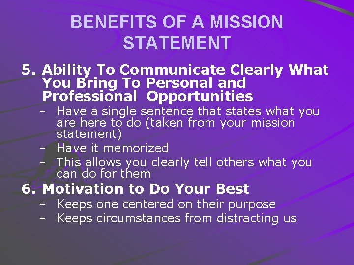 BENEFITS OF A MISSION STATEMENT 5. Ability To Communicate Clearly What You Bring To