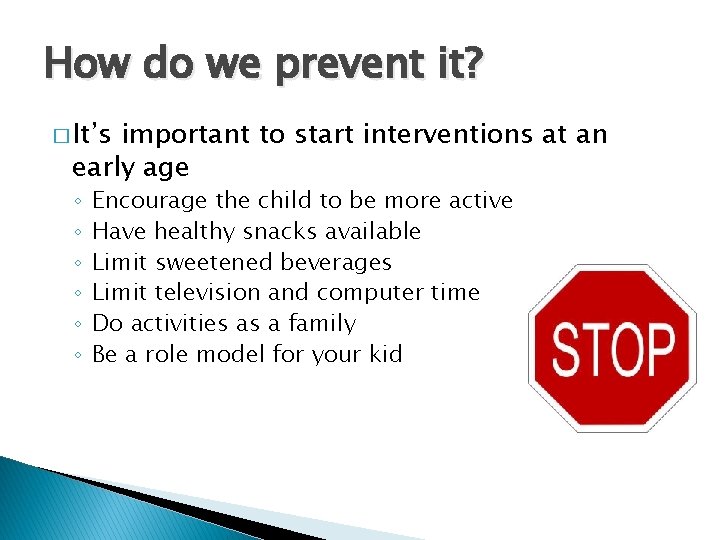 How do we prevent it? � It’s important to start interventions at an early