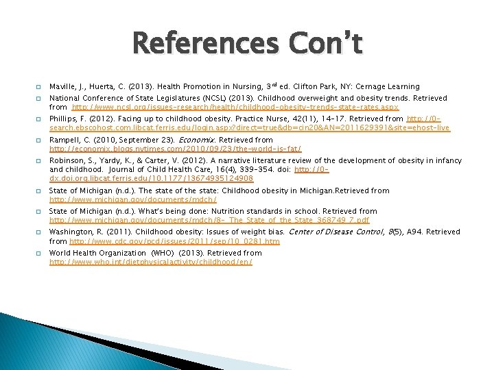 References Con’t � � � � � Maville, J. , Huerta, C. (2013). Health