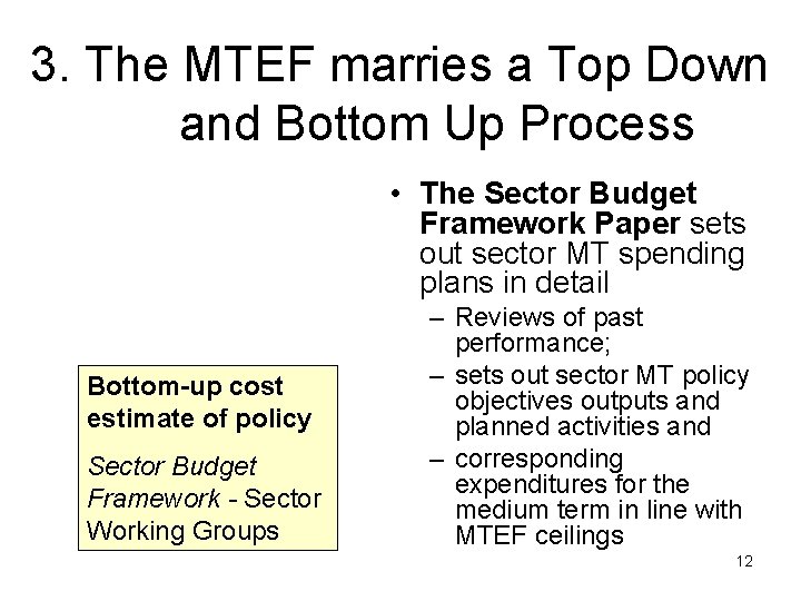 3. The MTEF marries a Top Down and Bottom Up Process • The Sector