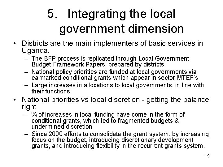 5. Integrating the local government dimension • Districts are the main implementers of basic