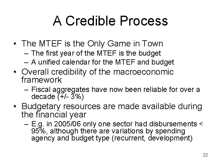 A Credible Process • The MTEF is the Only Game in Town – The
