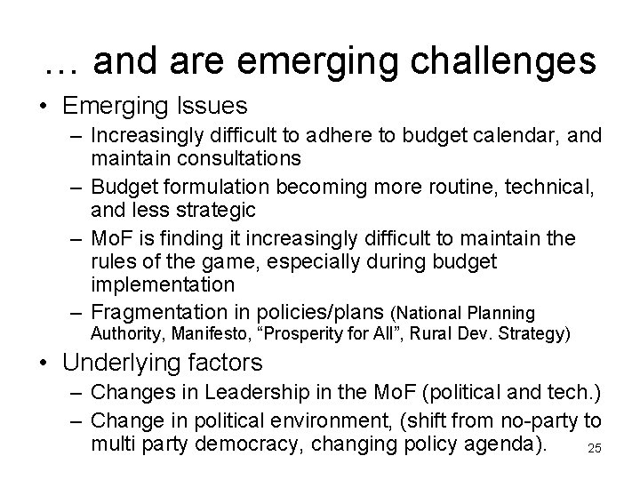 … and are emerging challenges • Emerging Issues – Increasingly difficult to adhere to