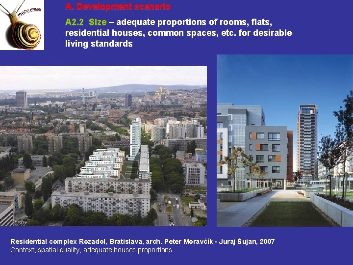 A. Development scenario A 2. 2 Size – adequate proportions of rooms, flats, residential