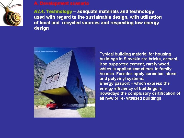 A. Development scenario A 2. 4. Technology – adequate materials and technology used with