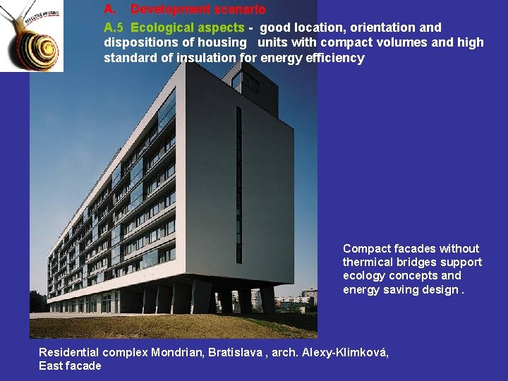 A. Development scenario A. 5 Ecological aspects - good location, orientation and dispositions of