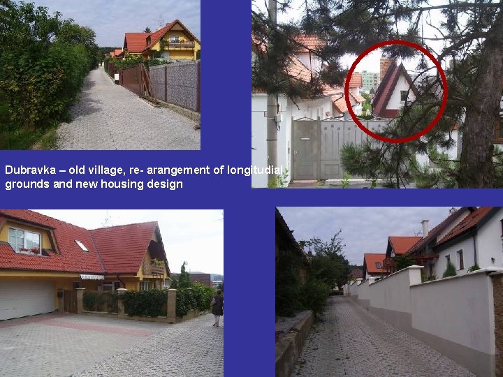 Dubravka – old village, re- arangement of longitudial grounds and new housing design 