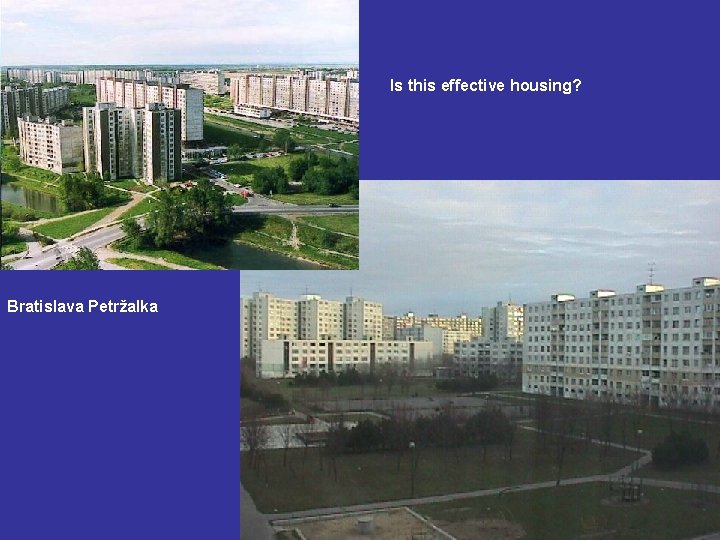 Is this effective housing? Bratislava Petržalka 