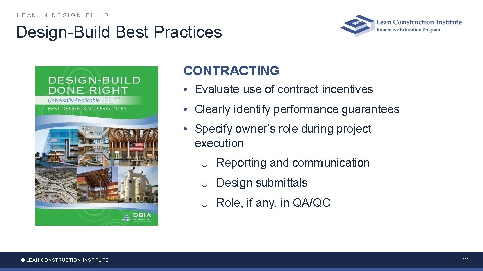LEAN IN DESIGN-BUILD Design-Build Best Practices CONTRACTING • Evaluate use of contract incentives •
