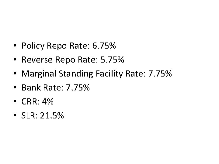  • • • Policy Repo Rate: 6. 75% Reverse Repo Rate: 5. 75%