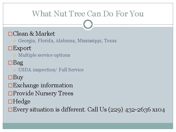 What Nut Tree Can Do For You �Clean & Market Georgia, Florida, Alabama, Mississippi,