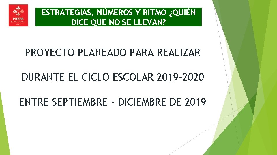 ESTRATEGIAS, NÚMEROS Y RITMO ¿QUIÉN DICE QUE NO SE LLEVAN? PROYECTO PLANEADO PARA REALIZAR