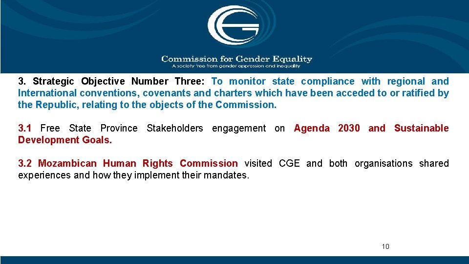 3. Strategic Objective Number Three: To monitor state compliance with regional and International conventions,