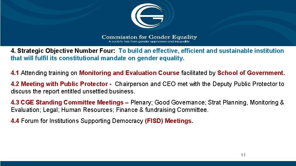 4. Strategic Objective Number Four: To build an effective, efficient and sustainable institution that