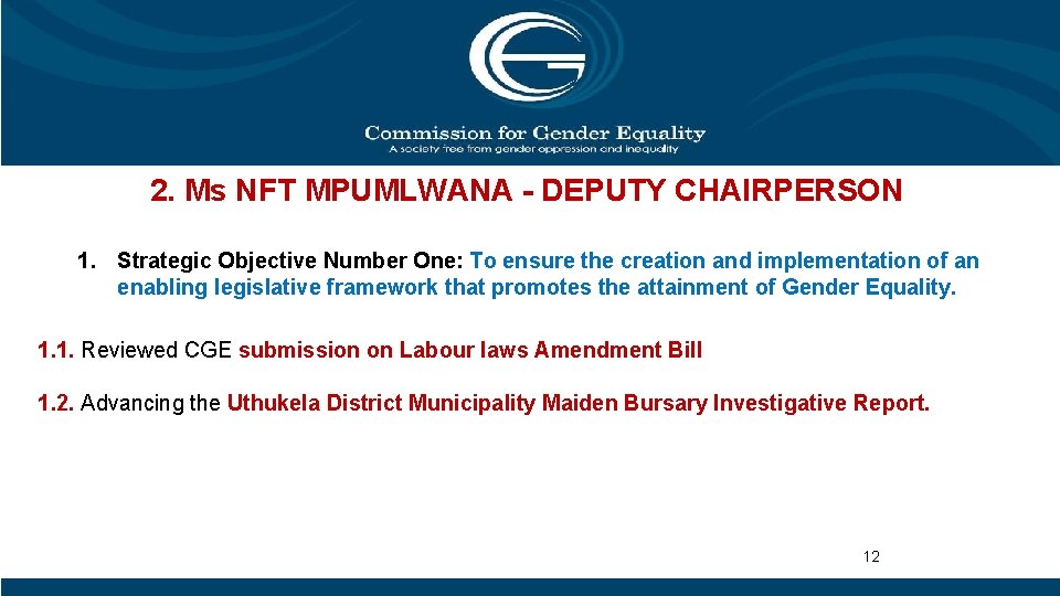 2. Ms NFT MPUMLWANA - DEPUTY CHAIRPERSON 1. Strategic Objective Number One: To ensure