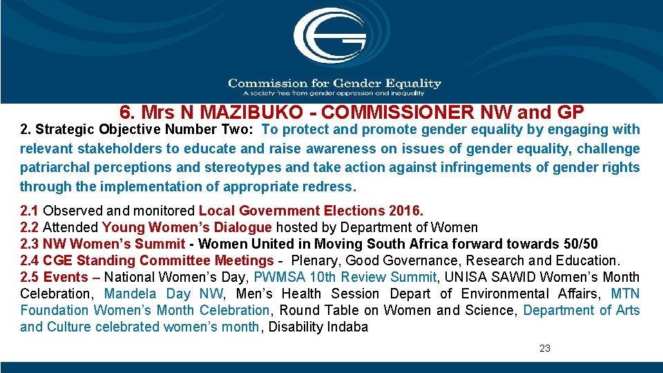 6. Mrs N MAZIBUKO - COMMISSIONER NW and GP 2. Strategic Objective Number Two: