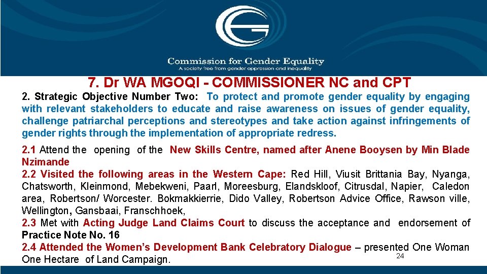 7. Dr WA MGOQI - COMMISSIONER NC and CPT 2. Strategic Objective Number Two: