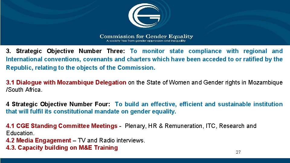 3. Strategic Objective Number Three: To monitor state compliance with regional and International conventions,